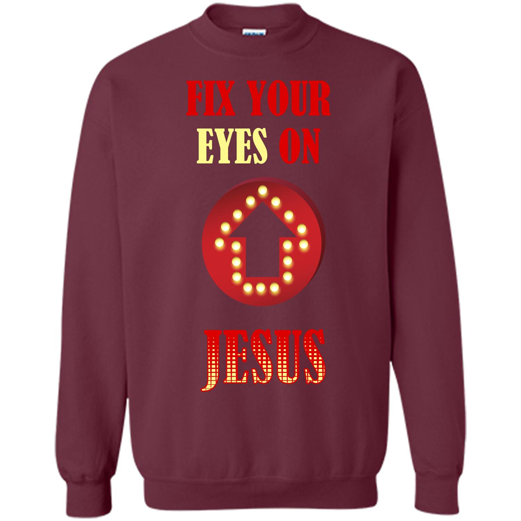 Christian T-shirt Fix Your Eyes On Jesus T-shirt Maroon