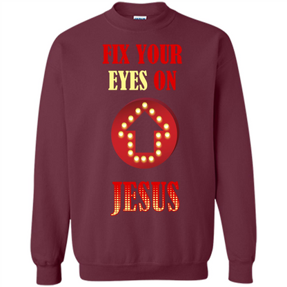 Christian T-shirt Fix Your Eyes On Jesus T-shirt Maroon