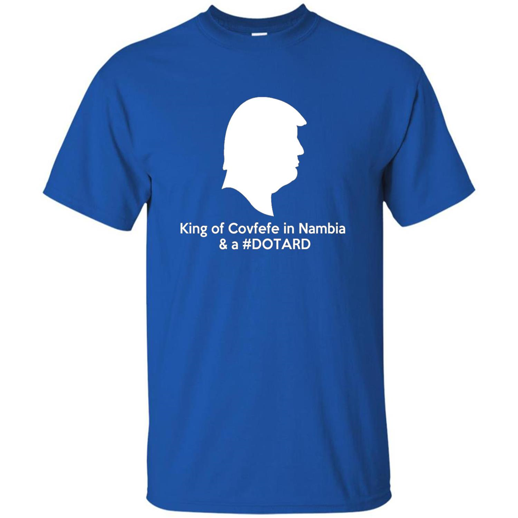 American President T-shirt, King Of Covfefe In Nambia And A #Dotard T-Shirt