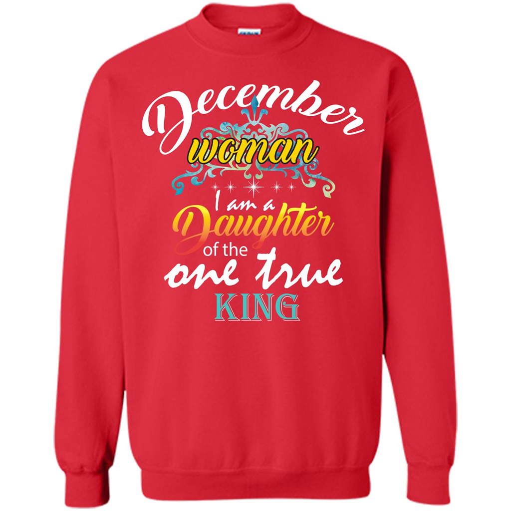 December Woman I Am A Daughter Of The One True King T-shirt Red
