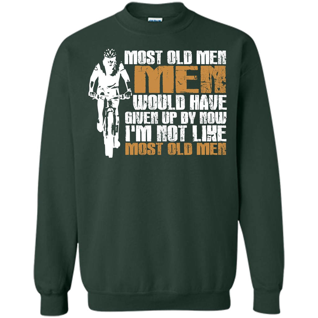 Bicycle Man T-shirt Most Old Men Would Have Given Up By Now I'm Not Like Most Old Men Forest Green