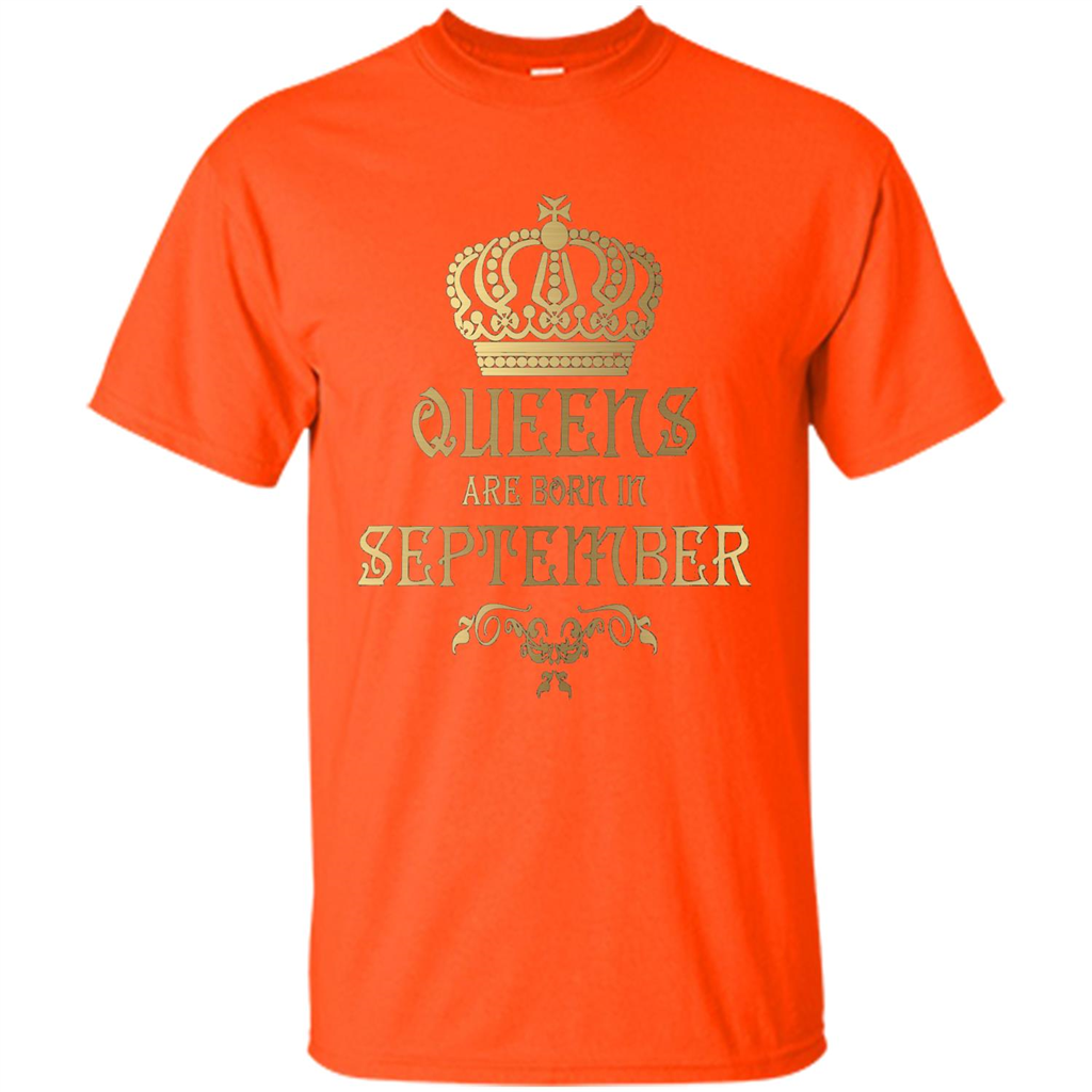Queens Are Born In September T-shirt Birthday T-Shirt Orange