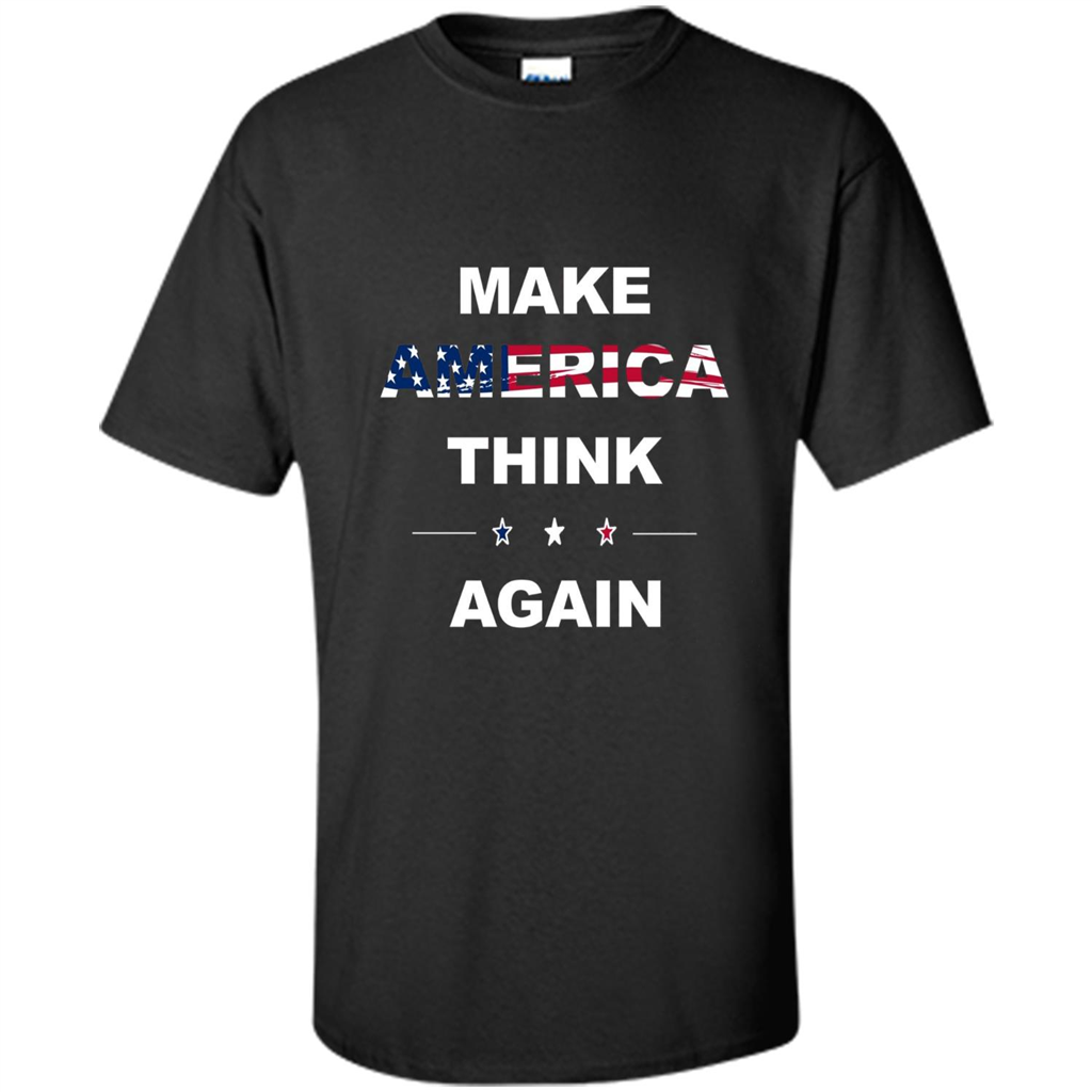 Make America Think Again T-Shirt anti Trump Protest T-shirt Black
