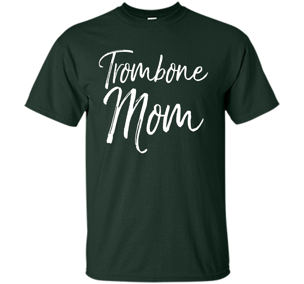 Trombone Mom Shirt Proud High School Marching Band Mother shirt Forest Green