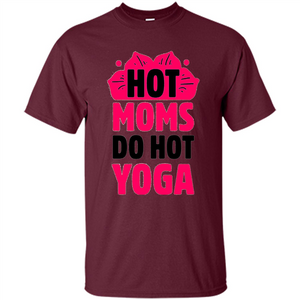 Mothers Day Gift T-shirt Hot Sexy Moms Do Hot Yoga