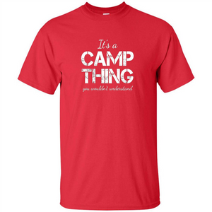 It's A Camp Thing You Wouldn't Understand T-shirt