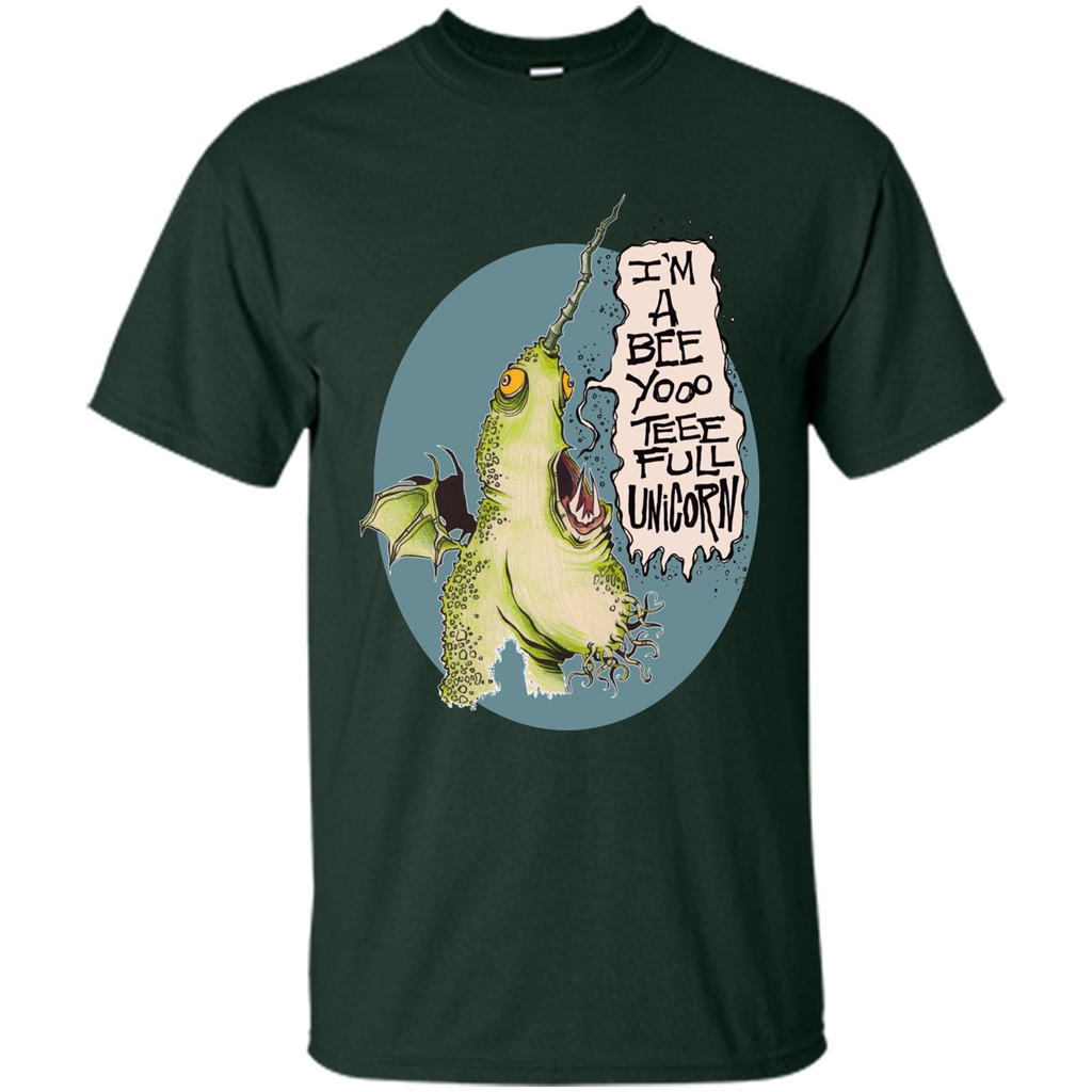 I'm A Beeyoooteeeful Unicorn T-Shirt Forest Green