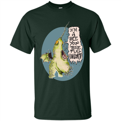 I'm A Beeyoooteeeful Unicorn T-Shirt Forest Green