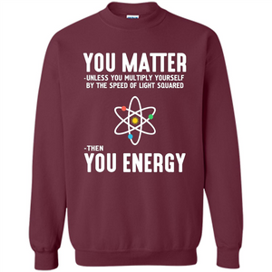 Neil deGrasse Tyson You Matter Then You Energy T-Shirt