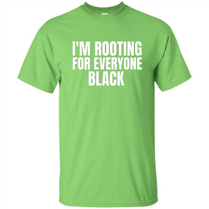 I'm Rooting For Everyone Black T-Shirt