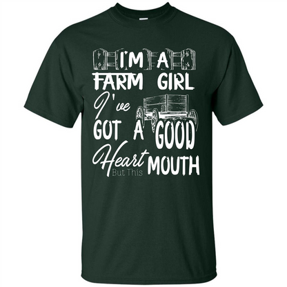 Farm Girl T-shirt I'm A Farm Girl I've Got A Good Heart T-shirt Forest Green