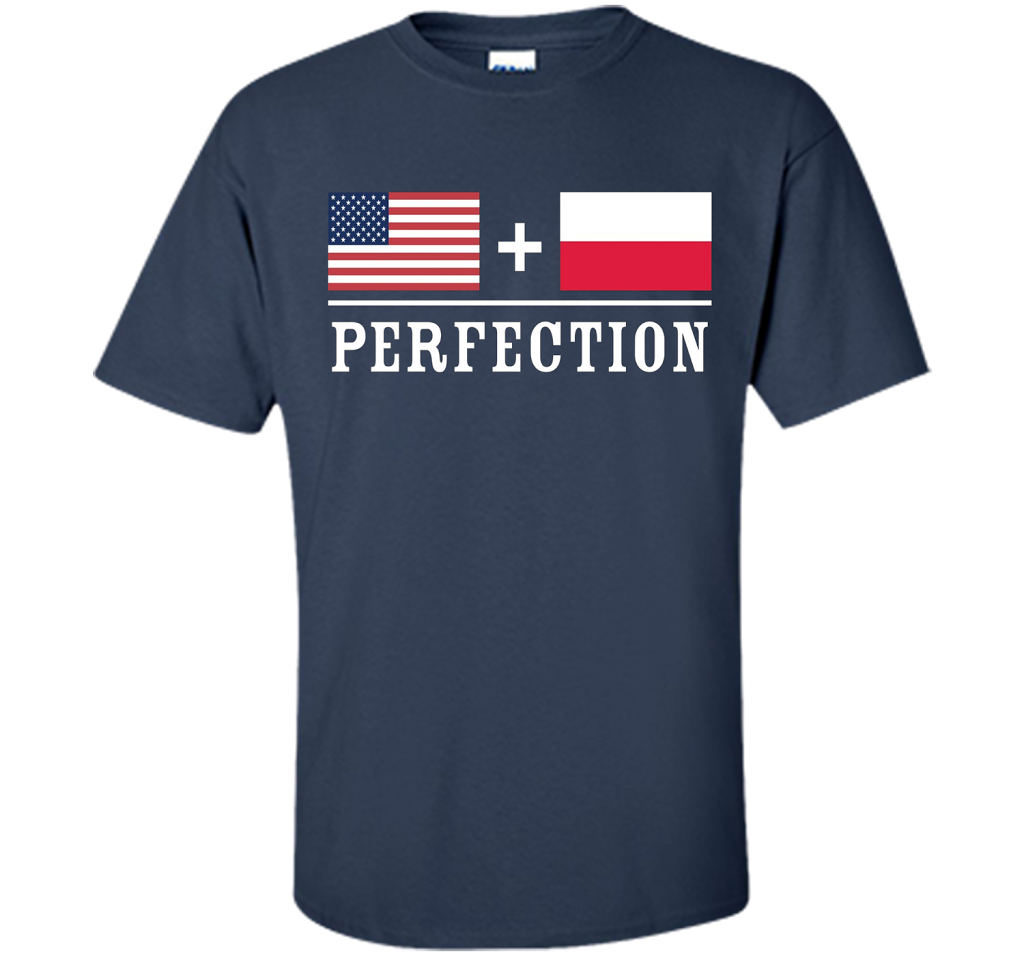 American + Polish = Perfection Flag T-Shirt shirt Navy