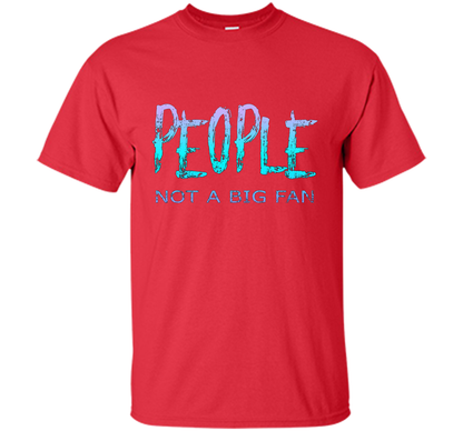 People Not A Big Fan T-shirt Red