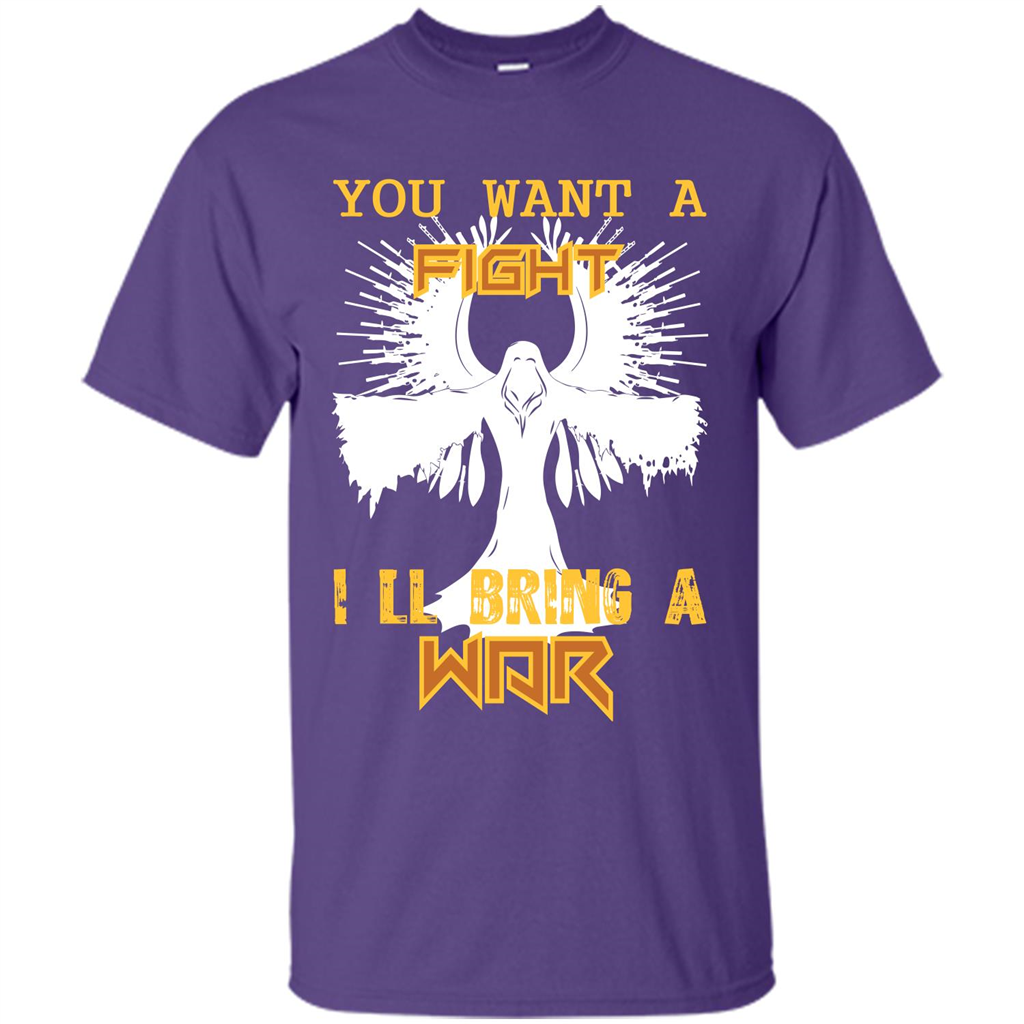You Want A Fight I_Ñéll Bring A War T-shirt Purple