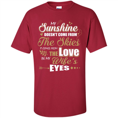 Husband T-shirt My Sunshine Comes From The Love In My Wife's Eyes Cardinal