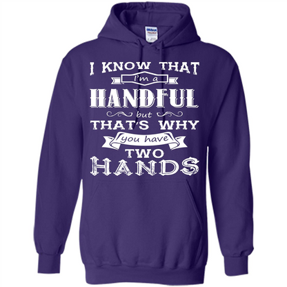 Motivation T-shirt I Know That I’m A Handful T-shirt Purple
