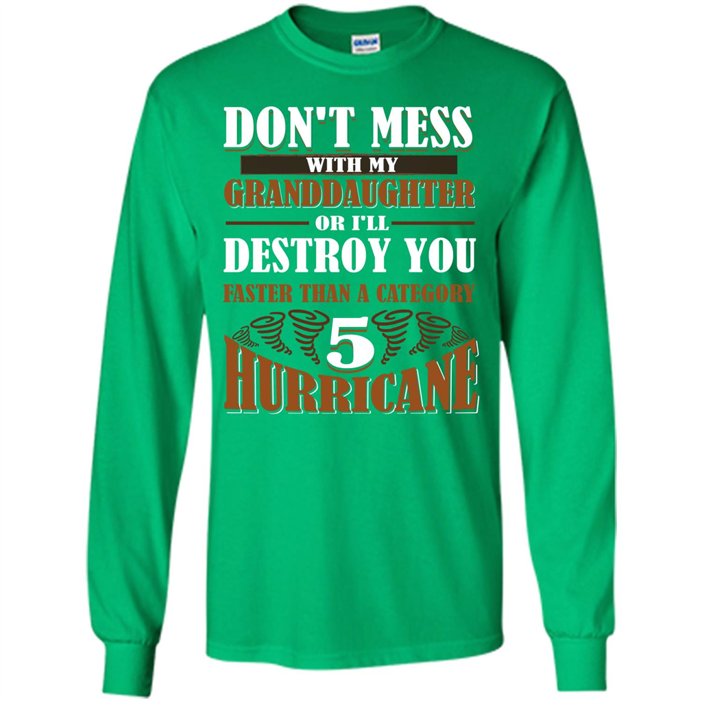 Grandparent T-shirt Don't Mess With My Granddaughter Irish Green