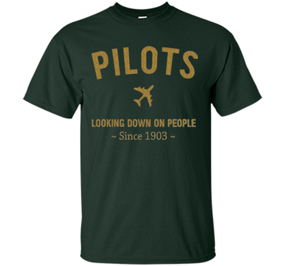 Pilots Looking Down On People Since 1903 T-shirt Forest Green