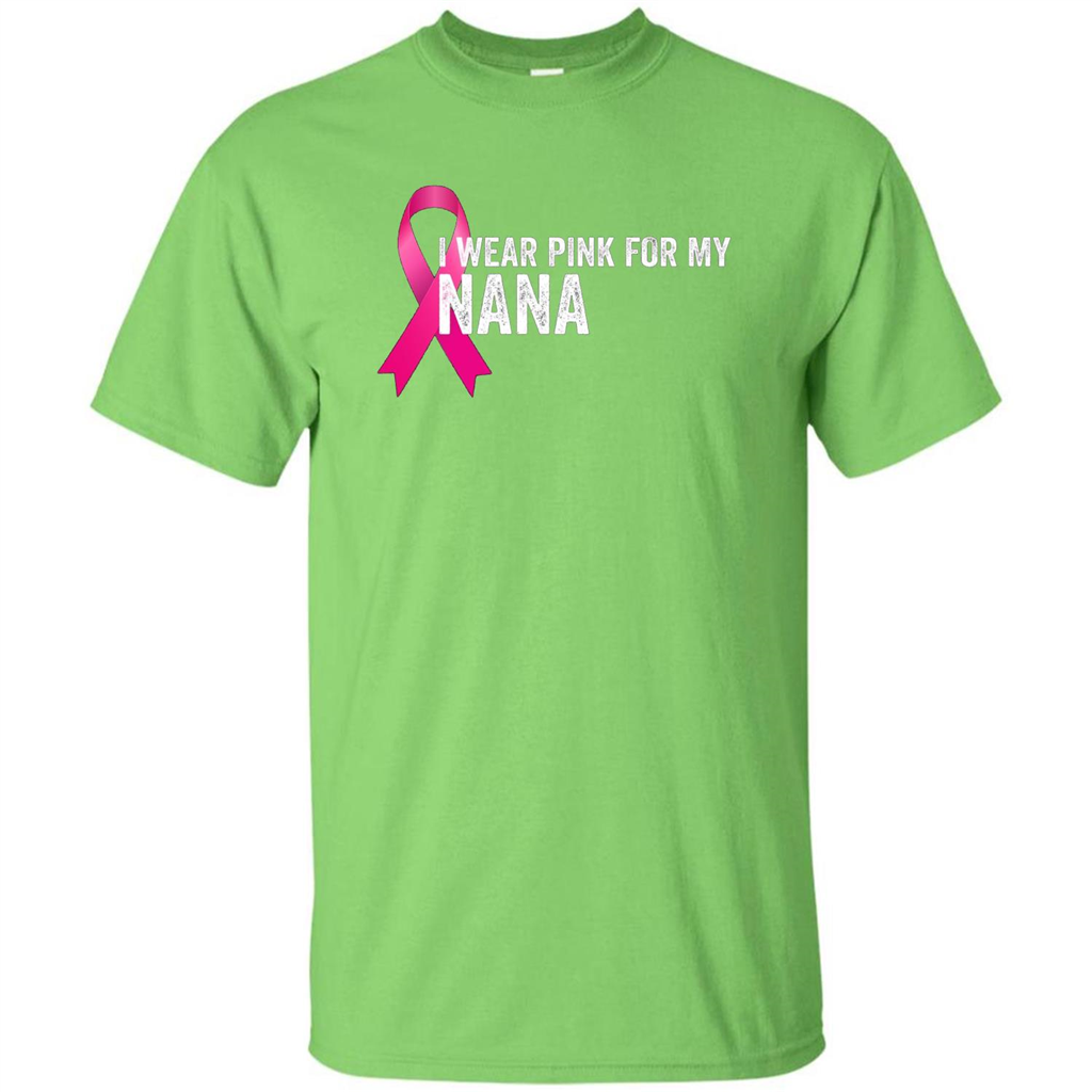 Breast Cancer Awareness T-shirt I Wear Pink For My Nana Lime