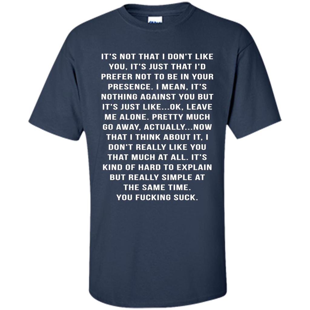It's Not That I Don't Like You T-shirt Navy