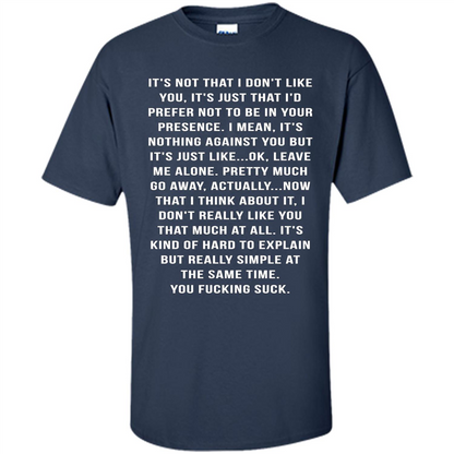 It's Not That I Don't Like You T-shirt Navy