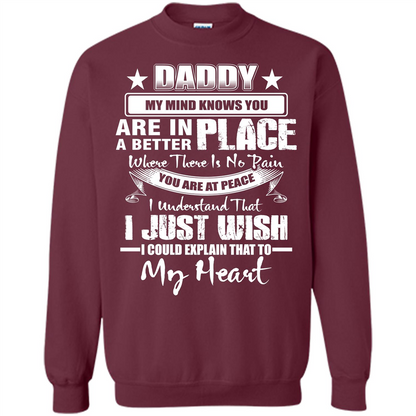 Daddy My Mind Knows You Are In A Better Place T-shirt Maroon