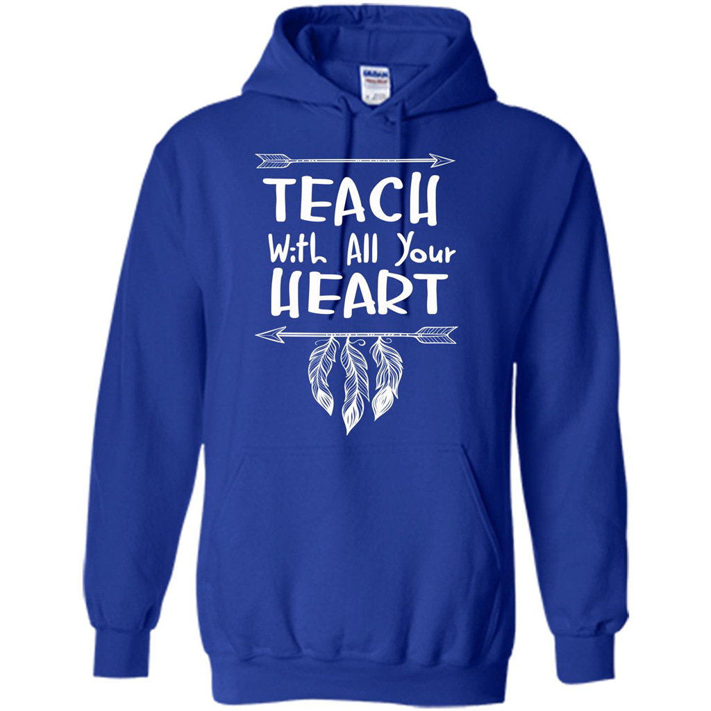 Teacher T-shirt Teach With All Your Heart T-shirt Royal
