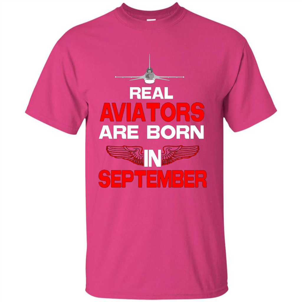 Real Aviators Are Born Iin September T-shirt Heliconia