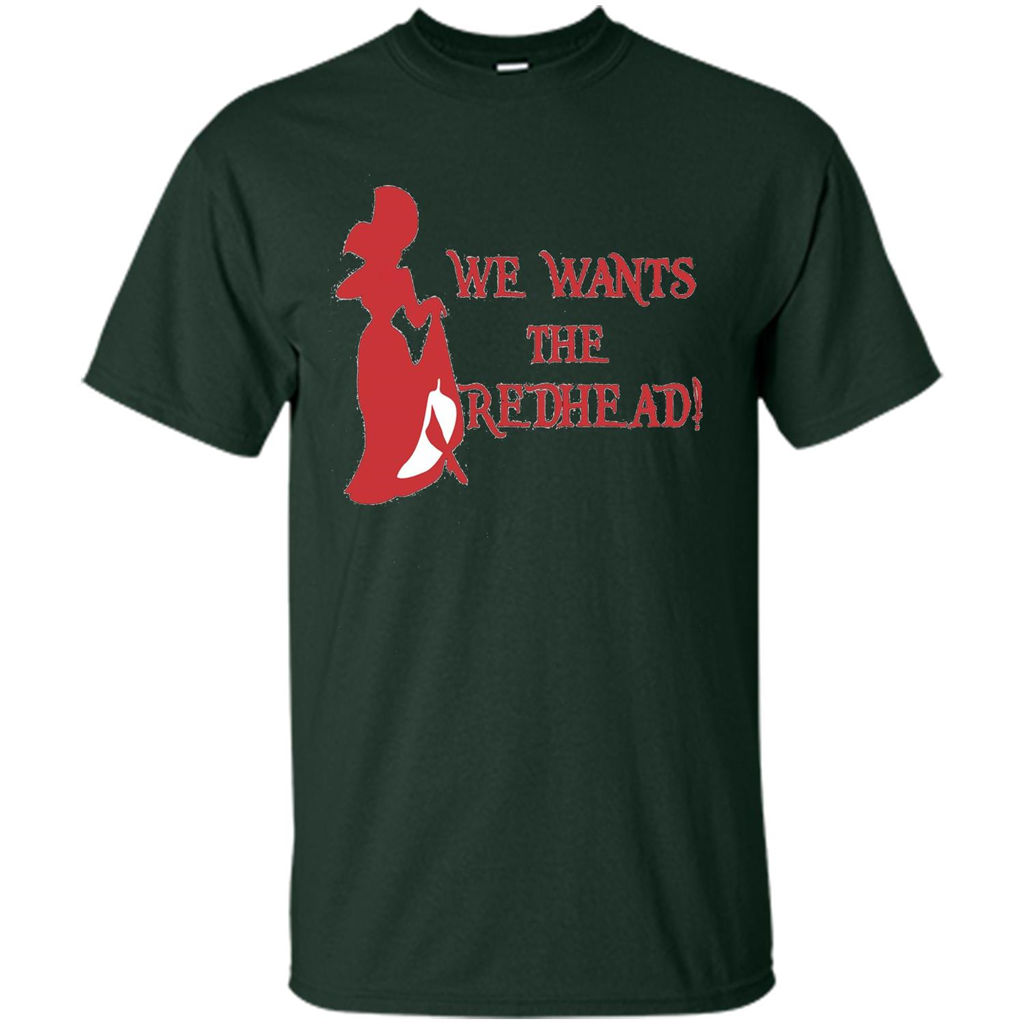 We Wants The Redhead! T-shirt Forest Green