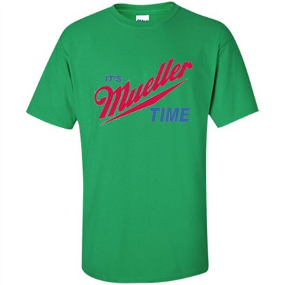 It's Robert Mueller Time T-shirt Irish Green