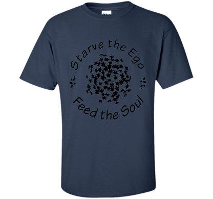 Starve the Ego, Feed the Soul shirt Navy