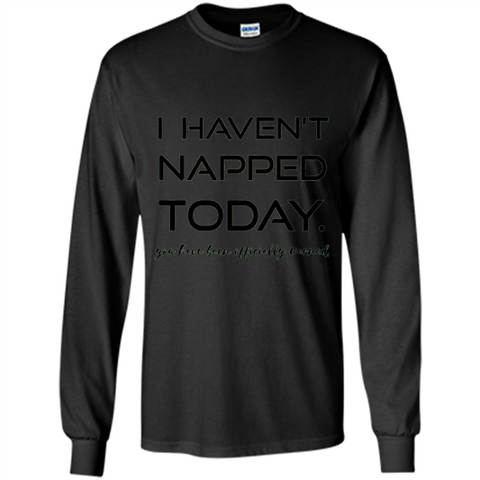 I Haven't Napped Today T-shirt Black