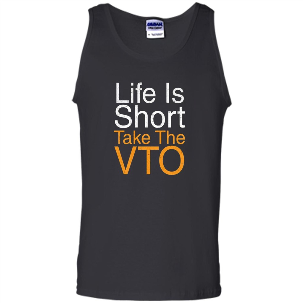 Life Is Short Take The VTO T Shirt Black