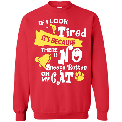 Cat T-shirt If I Look Tired