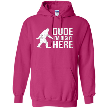 Bigfoot Sasquatch T-shirtt - Dude I'm Right Here Heliconia