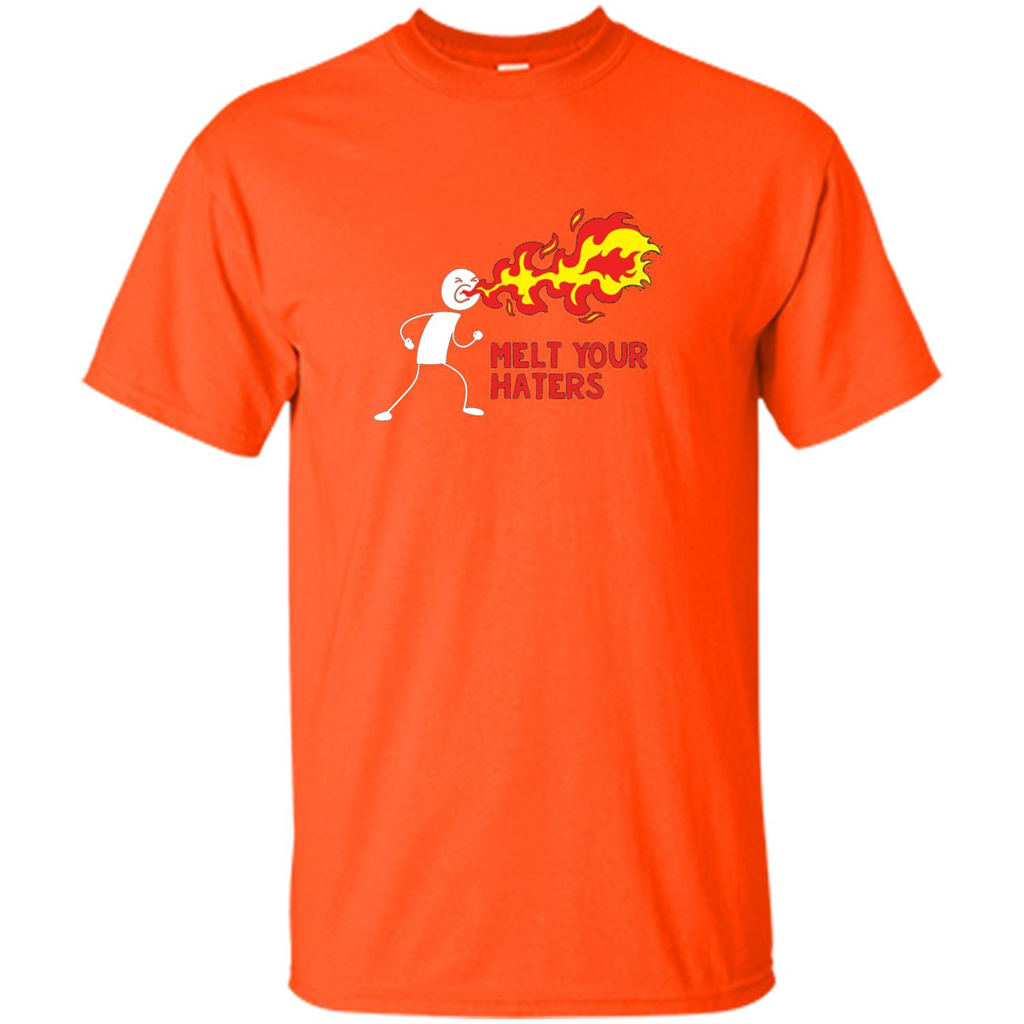 Melt Your Haters T-shirt