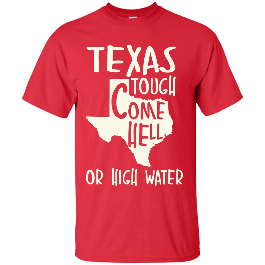 Texas Tough Come Hell Or High Water T-shirt Red