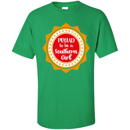 Proud To Be A Southern Girl T-shirt Irish Green