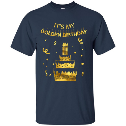 Golden Birthday T-shirt It's My Golden Birthday Navy