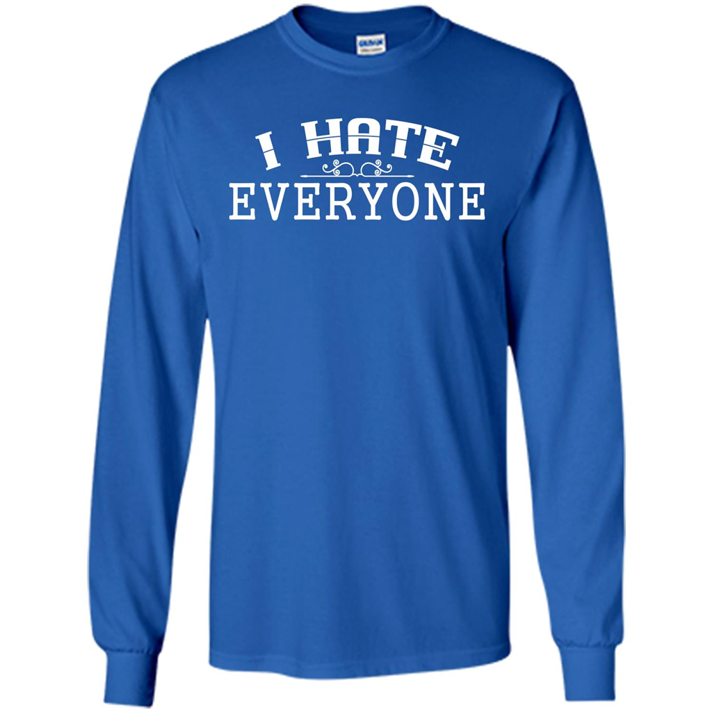 Funny T-shirt I Hate Everyone Royal