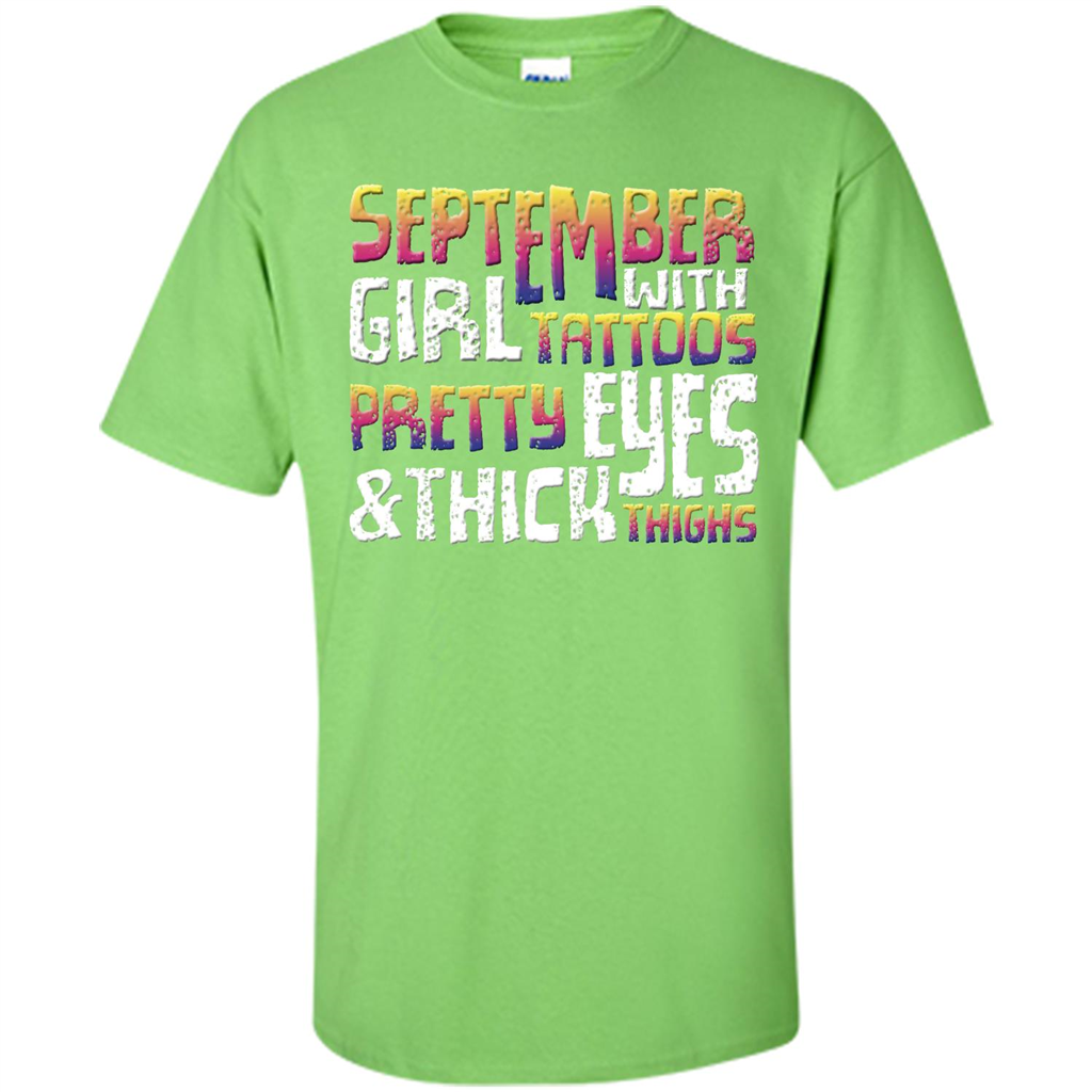 September Girl T-shirt With Tattoos Pretty Eyes and Thick Thighs Lime