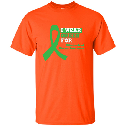 I Wear Green Mitochondrial Disease Awareness Strong T-shirt Orange
