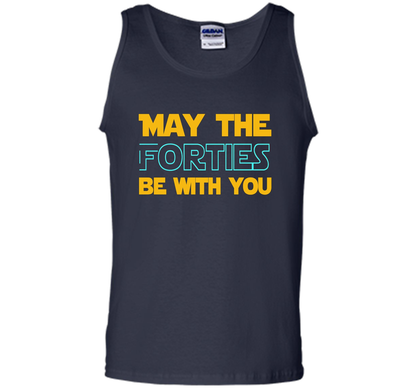 May The Forties Be With You 40th Birthday T-shirt Navy
