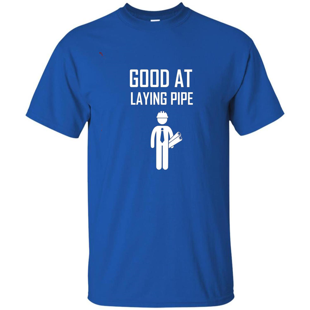 Good At Laying Pipe T-shirt Royal