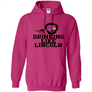 Funny Drinking T-shirt Drinking Like Lincoln