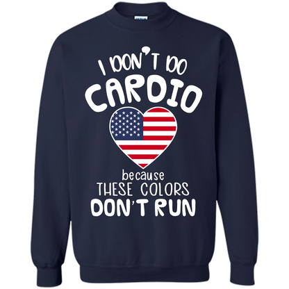 American T-shirt I Don't Do Cardio Because These Colors Don't Run Navy