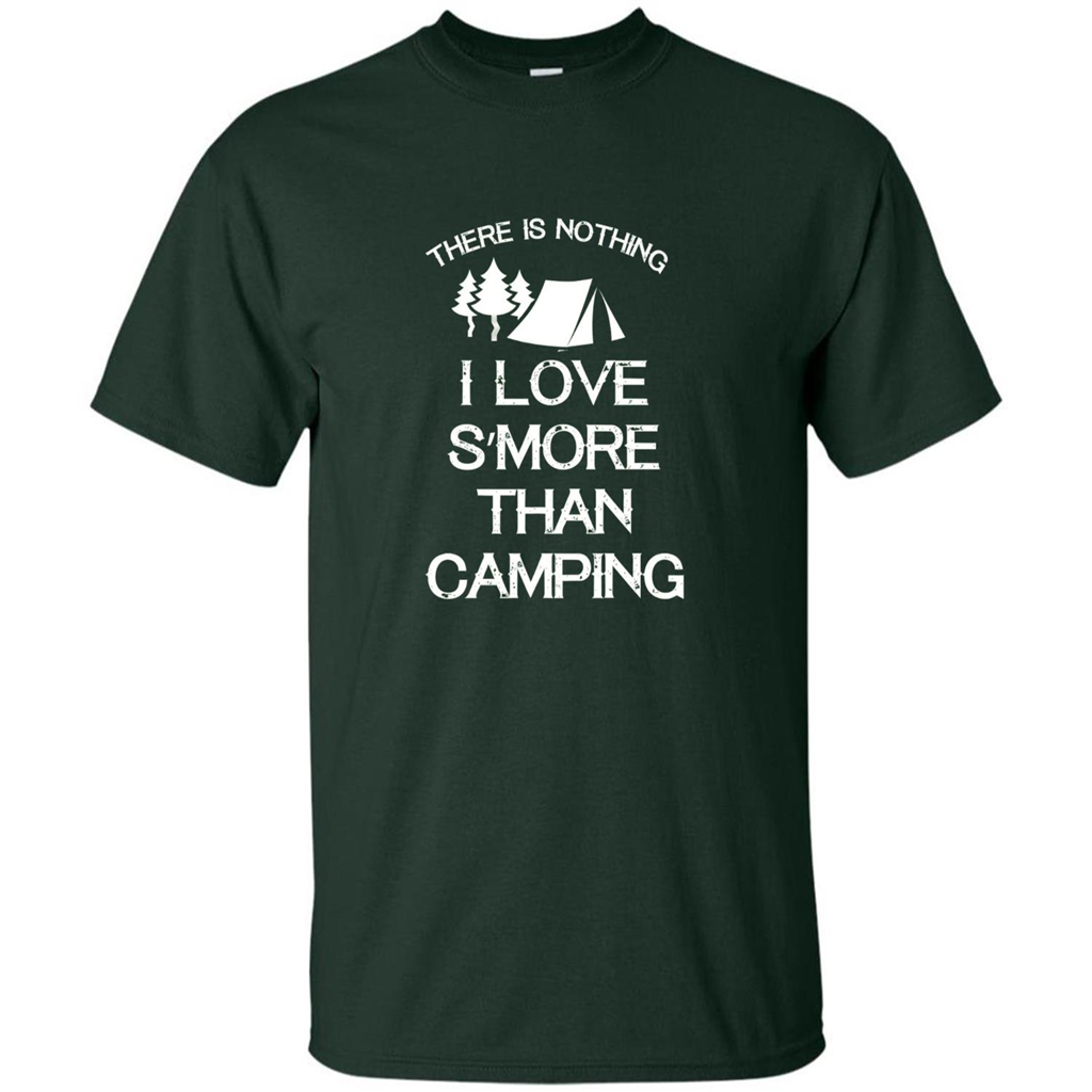 There is Nothing I Love S'more Than Camping T-shirt Forest Green