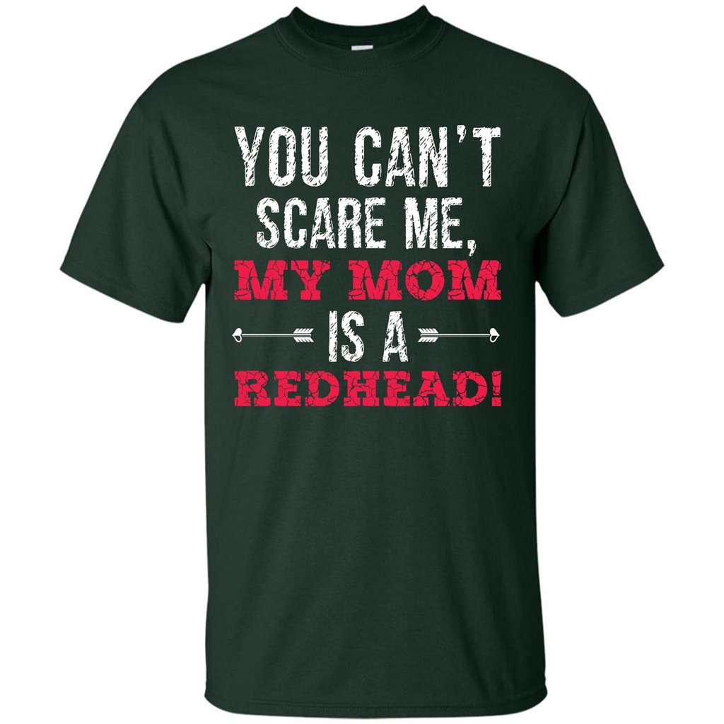 Family T-shirt You Can‰۪t Scare Me, My Mom Is A Redhead Forest Green