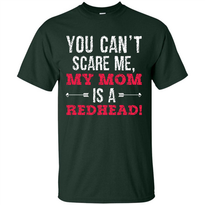 Family T-shirt You Can‰۪t Scare Me, My Mom Is A Redhead Forest Green