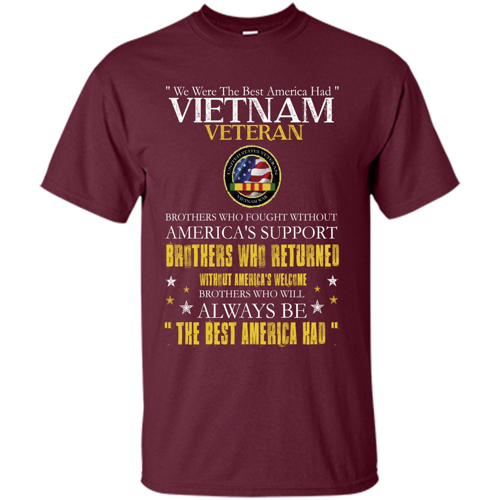 Vietnam Veteran T-shirt We Were The Best America Had Maroon
